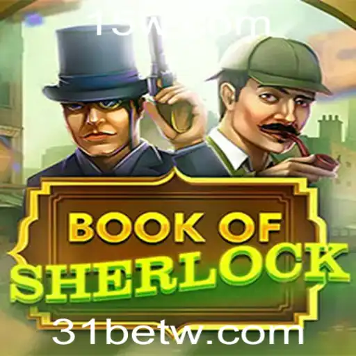 Descubra o Fascinante Jogo BookOfSherlock e a Emoção de 31bet